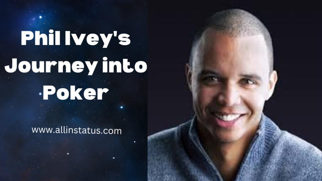 Phil Ivey's Journey into Poker